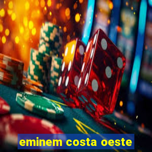 eminem costa oeste